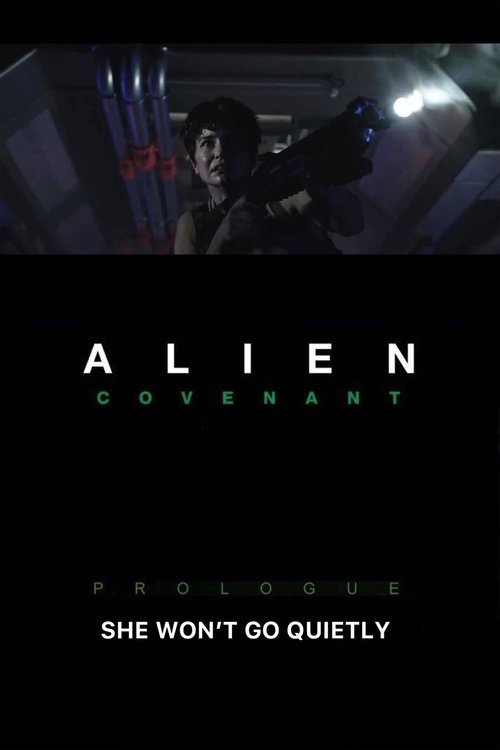 Alien: Covenant - She Won't Go Quietly (2017) poster