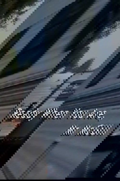 Ready When You Are, Mr McGill (2004) poster