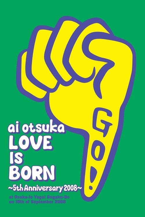 Ai Otsuka "Love Is Born" - 5th Anniversary 2008 - at Osaka - Jo Yagai Ongaku-Do on 10th of September 2008 (2008) poster