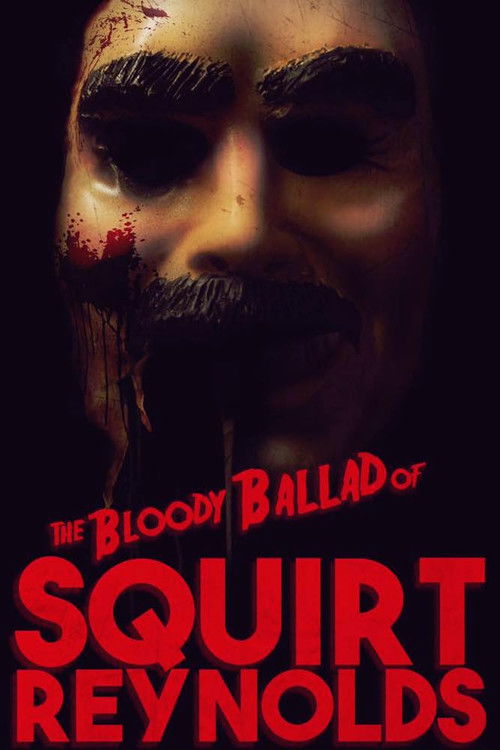 The Bloody Ballad of Squirt Reynolds (2018) poster