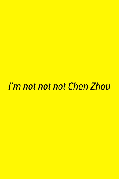 I’m not not not Chen Zhou (2013) poster