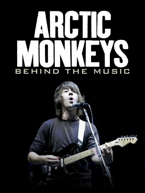 Arctic Monkeys: Behind the Music (2007) poster