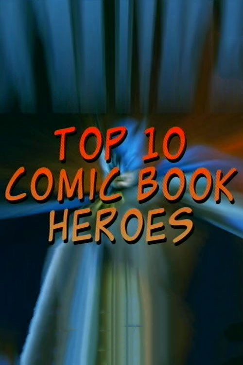 Top 10 Comic Book Heroes (2002) poster