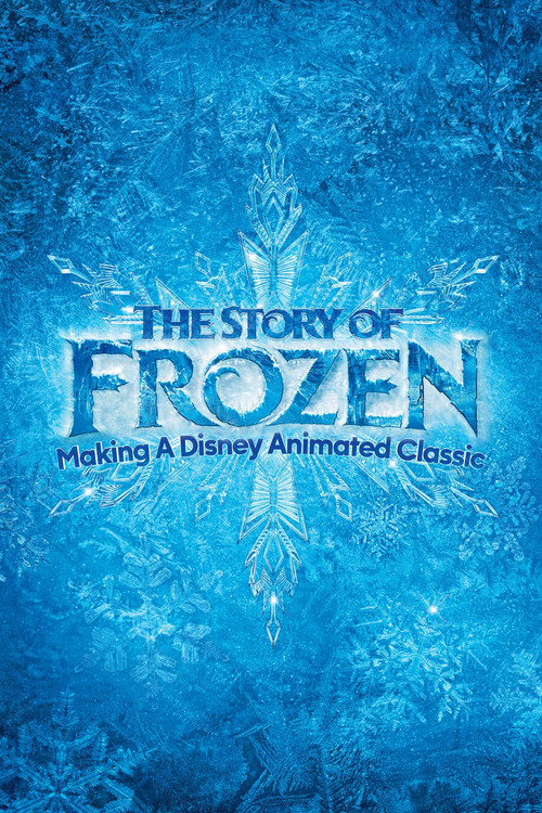 The Story of Frozen: Making a Disney Animated Classic (2014) poster