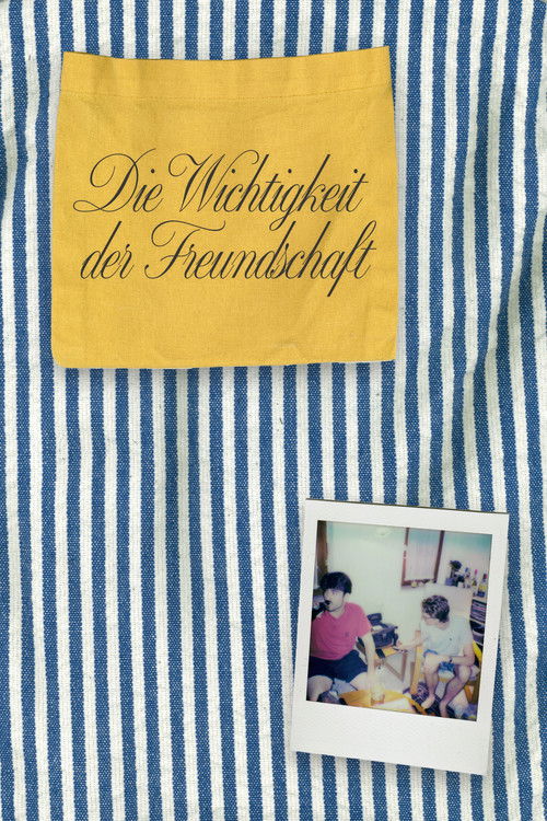 Die Wichtigkeit der Freundschaft (2025) poster