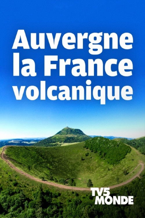 Auvergne, la France volcanique (2021) poster