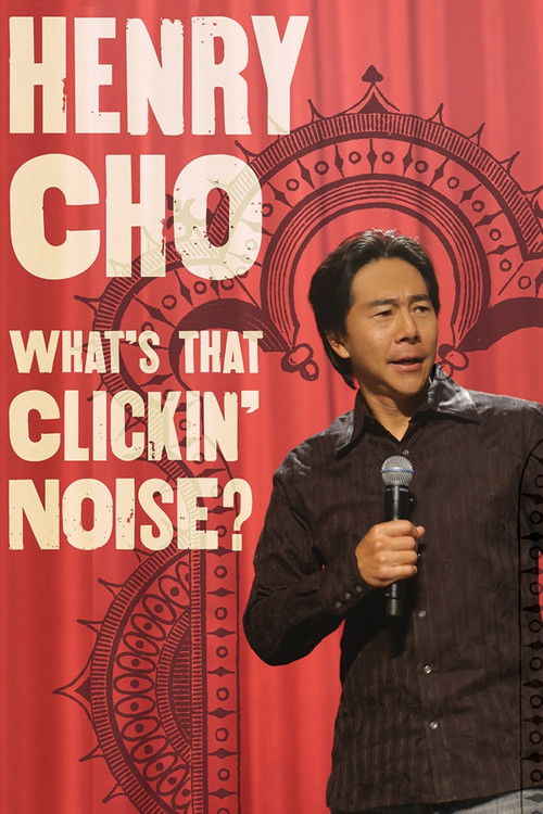 Henry Cho: What's That Clickin' Noise? (2006) poster
