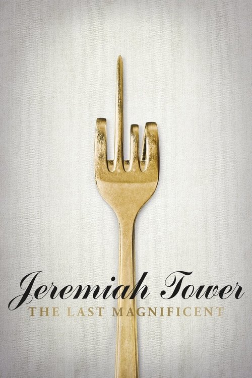 Jeremiah Tower: The Last Magnificent (2016) poster