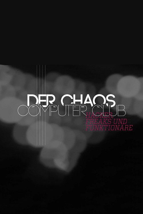 Hacker, Freaks und Funktionäre - Der Chaos Computer Club (2016) poster