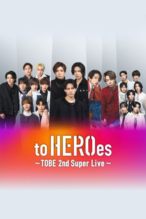 to HEROes ～TOBE 2nd Super Live (2025) poster