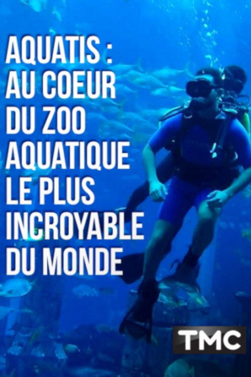 Aquatis : au cœur du zoo aquatique le plus incroyable du monde (2018) poster