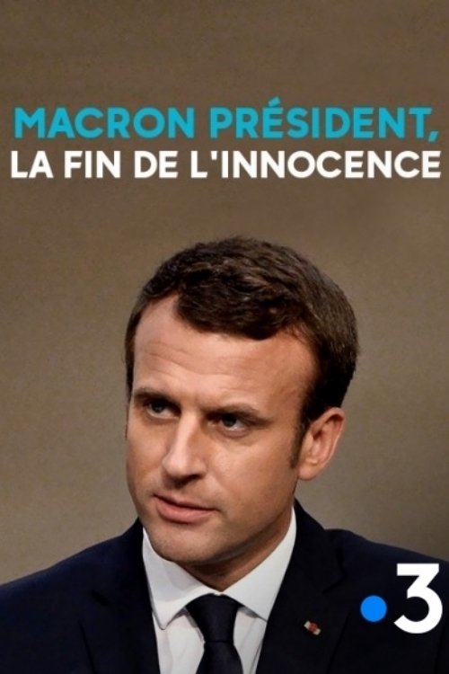 Macron président, la fin de l'innocence (2018) poster
