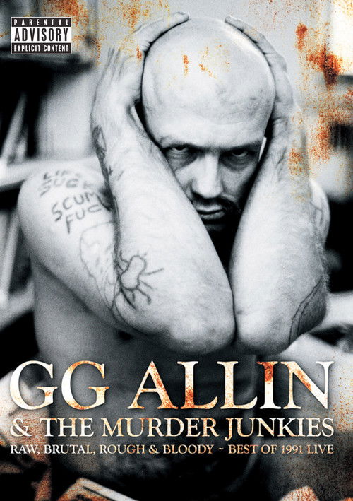 GG Allin & The Murder Junkies - Raw, Brutal, Rough & Bloody - The Best of 1991 Live (2004) poster