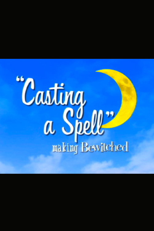 Casting a Spell: Making 'Bewitched' (2005) poster