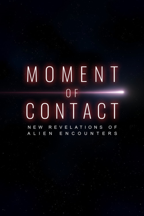 Moment of Contact: New Revelations of Alien Encounters (2025) poster