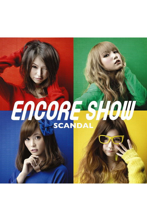 SCANDAL - ENCORE SHOW [Limited Edition] (2013) poster