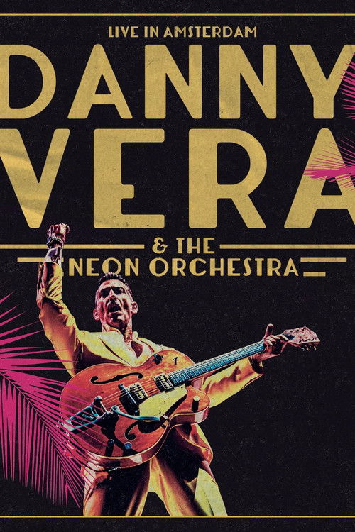 Danny Vera: Live in Amsterdam (ft. The Neon Orchestra) (2025) poster
