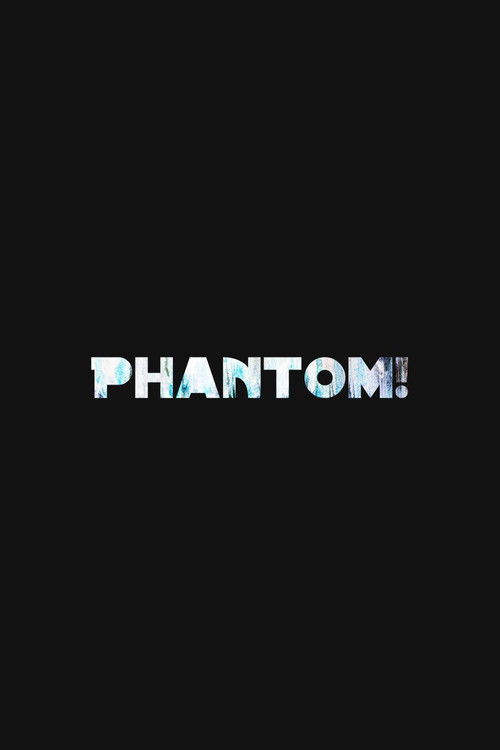 Phantom! poster