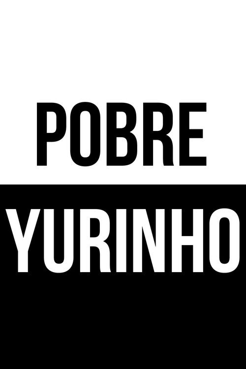 Pobre Yurinho (2018) poster