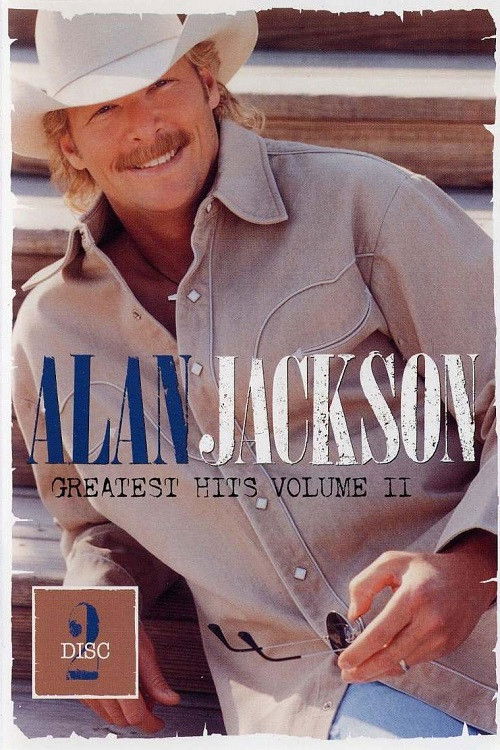 Alan Jackson: Greatest Hits Volume II Disc 2 (2004) poster