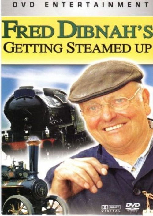 Fred Dibnah's Getting Steamed Up (1991) poster