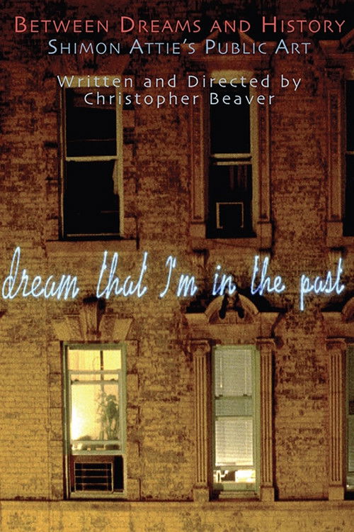 Between Dreams and History: The Making of Shimon Attie's Public Art Projects (2000) poster