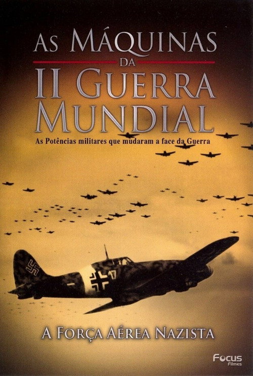 The Machines of WW II - Vol. 7 (2009) poster