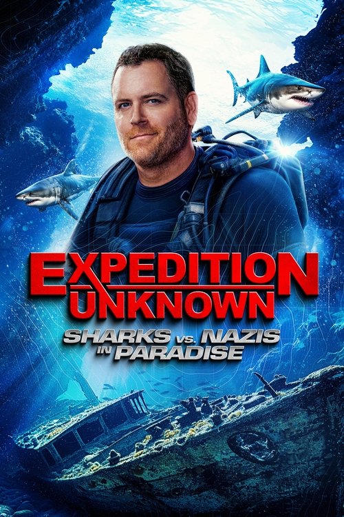 Expedition Unknown Sharks vs Nazis (2024) poster