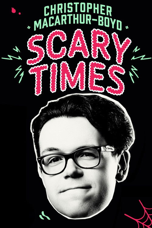 Christopher MacArthur-Boyd: Scary Times (2025) poster