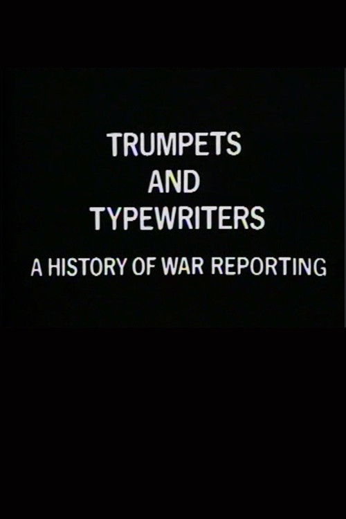 Trumpets and Typewriters: A History of War Reporting (1983) poster