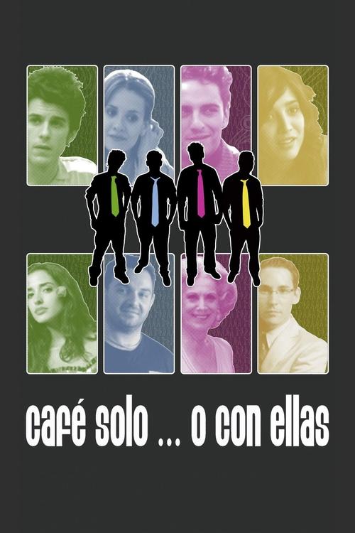 Café solo... o con ellas (2007) poster