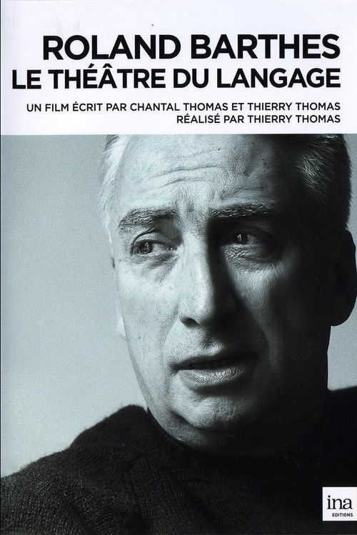 Roland Barthes, 1915-1980: Le théâtre du langage (2015) poster