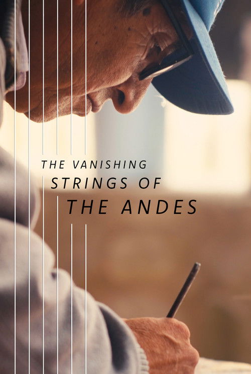 The Vanishing Strings of the Andes (2023) poster