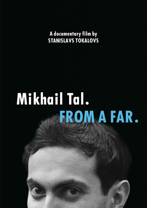 Mikhail Tal. From a Far (2016) poster