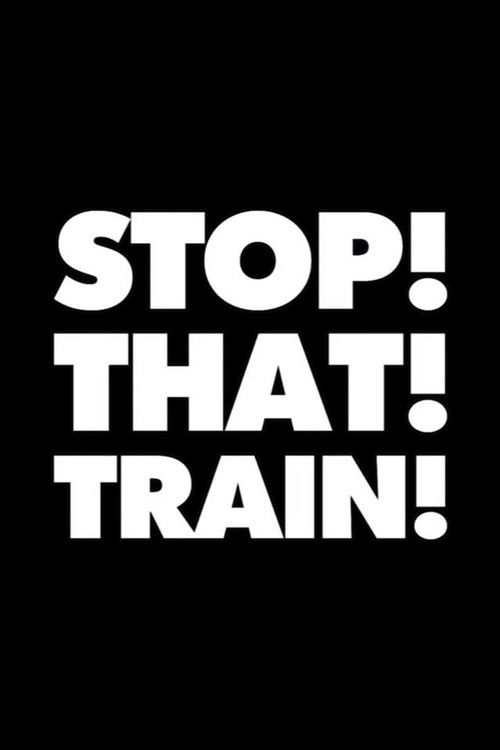 STOP! THAT! TRAIN! (2026) poster
