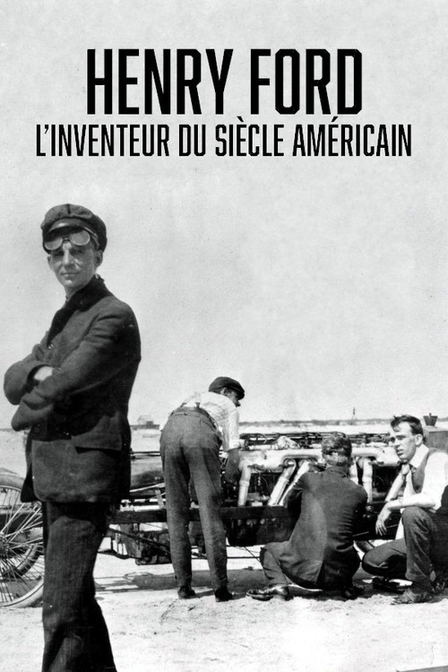 Henry Ford, l'inventeur du siècle américain (2023) poster