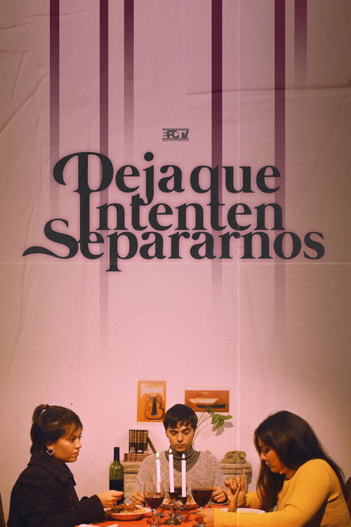 Deja que intenten separarnos (2022) poster