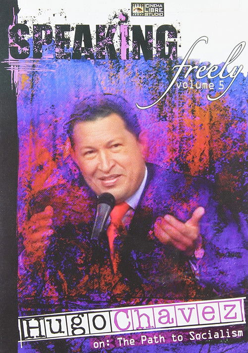 Speaking Freely Volume 5: Hugo Chavez (2008) poster