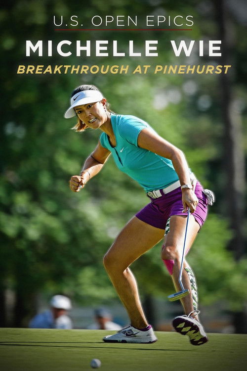 U.S. Open Epics: Michelle Wie: Breakthrough at Pinehurst (2019) poster