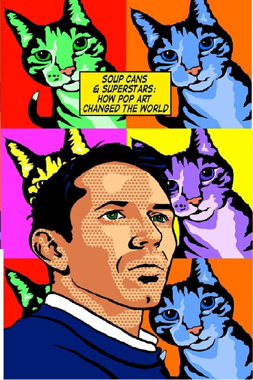 Soup Cans and Superstars: How Pop Art Changed the World (2015) poster