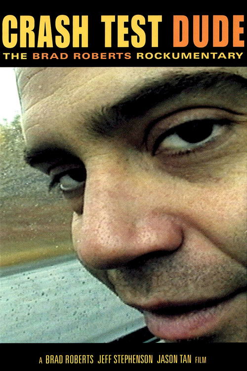 Crash Test Dude: The Brad Roberts Rockumentary (2001) poster