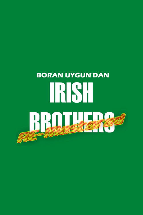 Irish Brothers RE-Mastered Edition (2019) poster