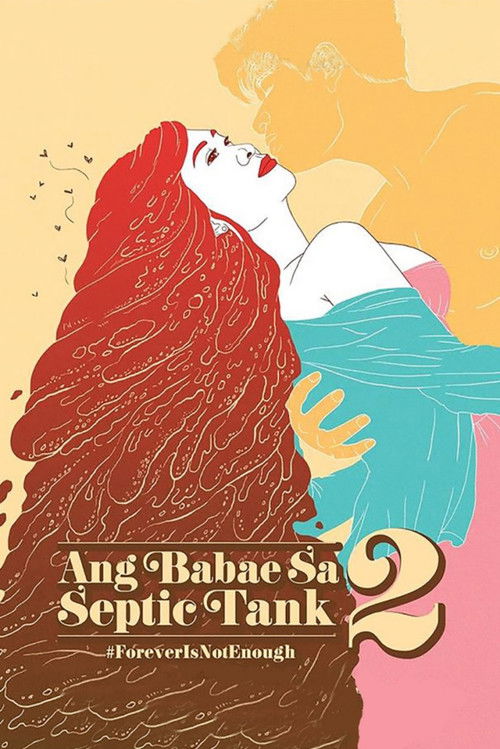 Ang Babae sa Septic Tank 2: #ForeverIsNotEnough (2016) poster