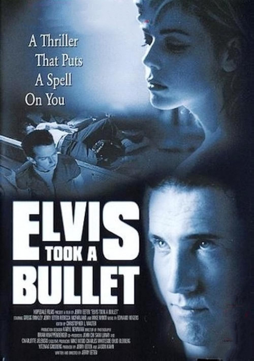 Elvis Took a Bullet (2001) poster