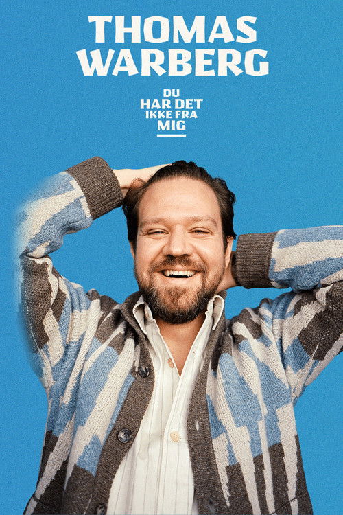 Thomas Warberg: Du har det ikke fra mig (2024) poster