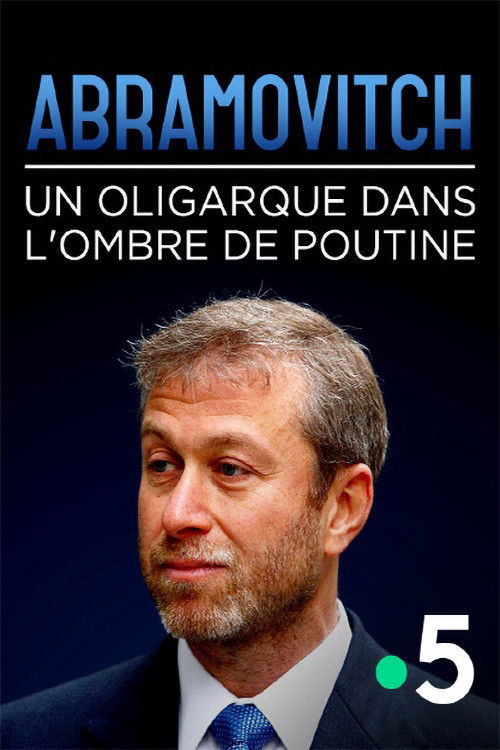 Abramovitch, un oligarque dans l'ombre de Poutine (2023) poster