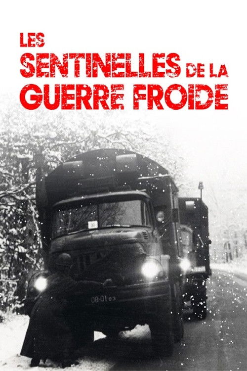 Les sentinelles de la guerre froide (2009) poster