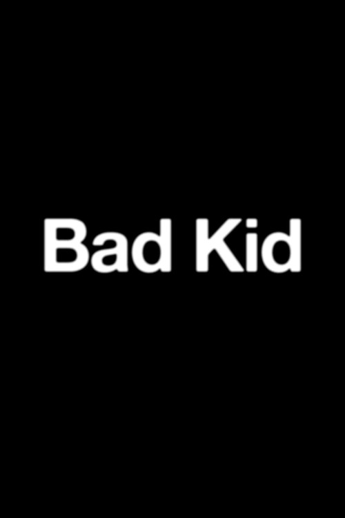 Bad Kid (2013) poster