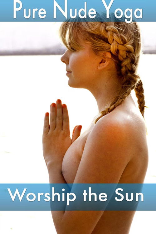 Pure Nude Yoga: Worship the Sun (2014) poster