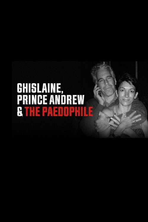 Ghislaine, Prince Andrew and the Paedophile (2022) poster